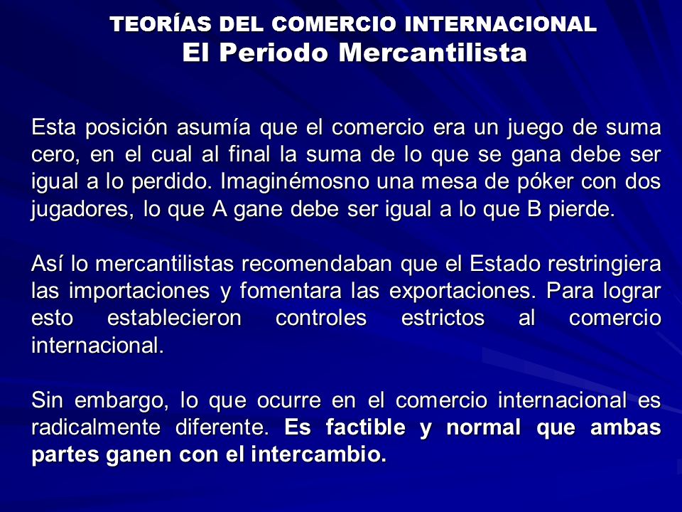 TEORÍAS DEL COMERCIO INTERNACIONAL El Periodo Mercantilista