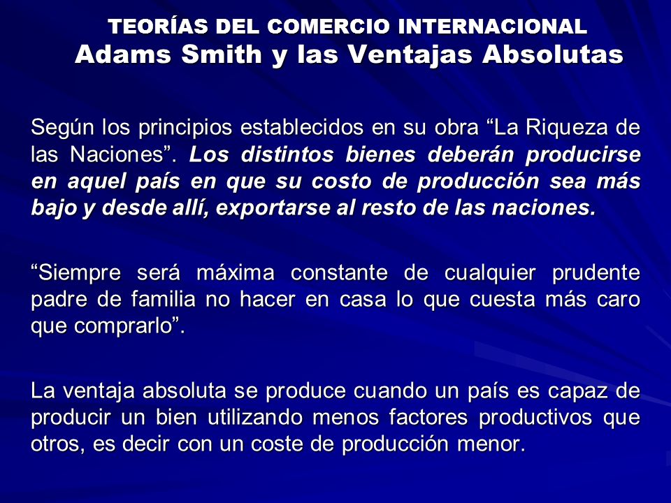 TEORÍAS DEL COMERCIO INTERNACIONAL Adams Smith y las Ventajas Absolutas
