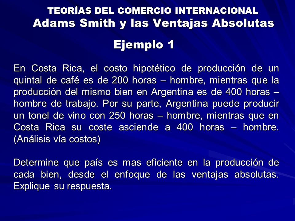 TEORÍAS DEL COMERCIO INTERNACIONAL Adams Smith y las Ventajas Absolutas