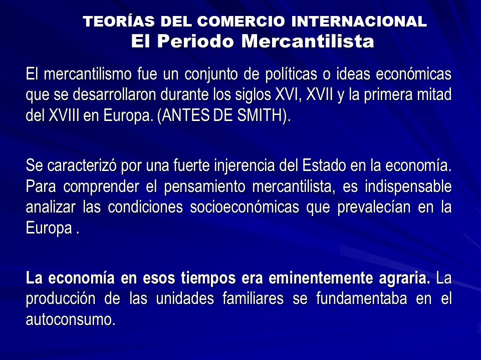 TEORÍAS DEL COMERCIO INTERNACIONAL El Periodo Mercantilista