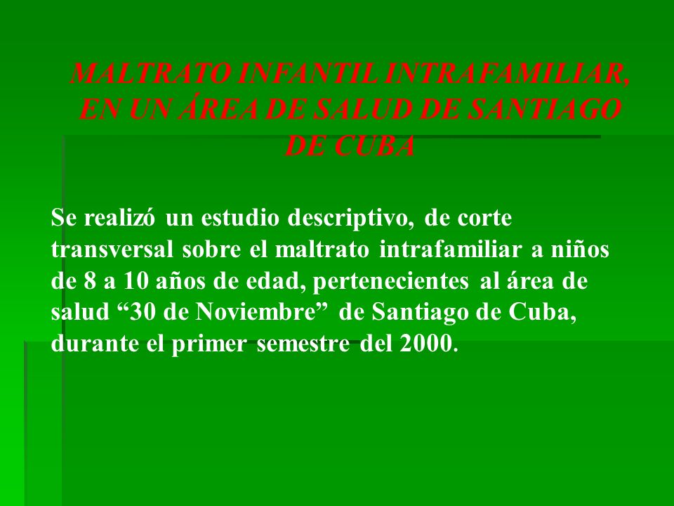 MALTRATO INFANTIL INTRAFAMILIAR, EN UN ÁREA DE SALUD DE SANTIAGO DE CUBA