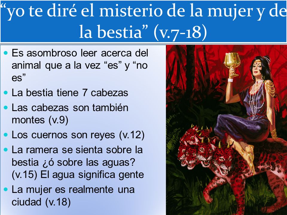 yo te diré el misterio de la mujer y de la bestia (v.7-18)