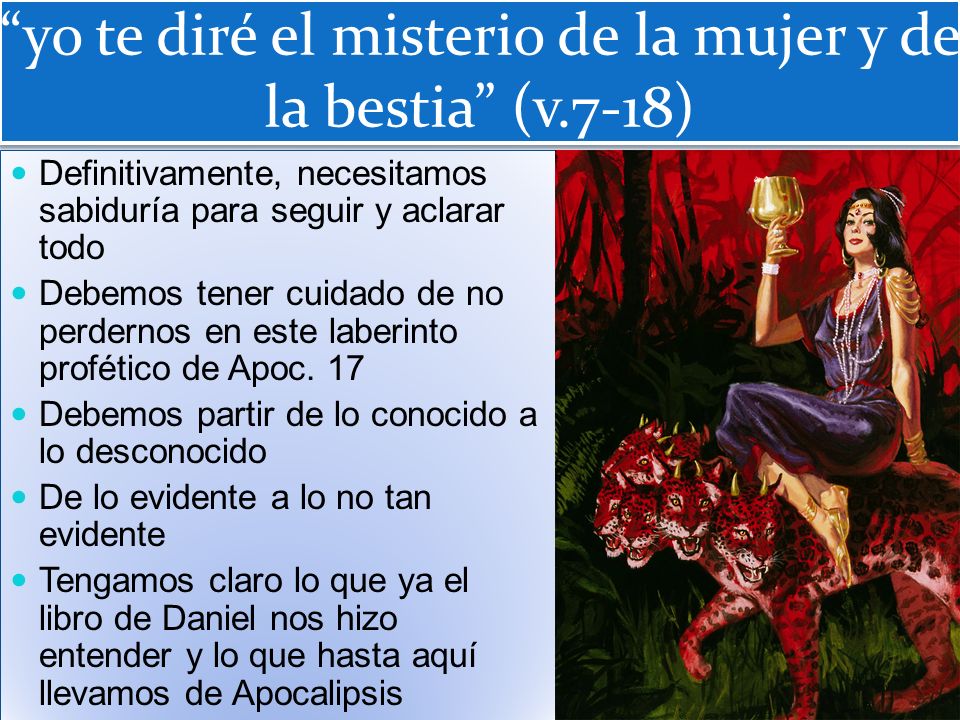 yo te diré el misterio de la mujer y de la bestia (v.7-18)