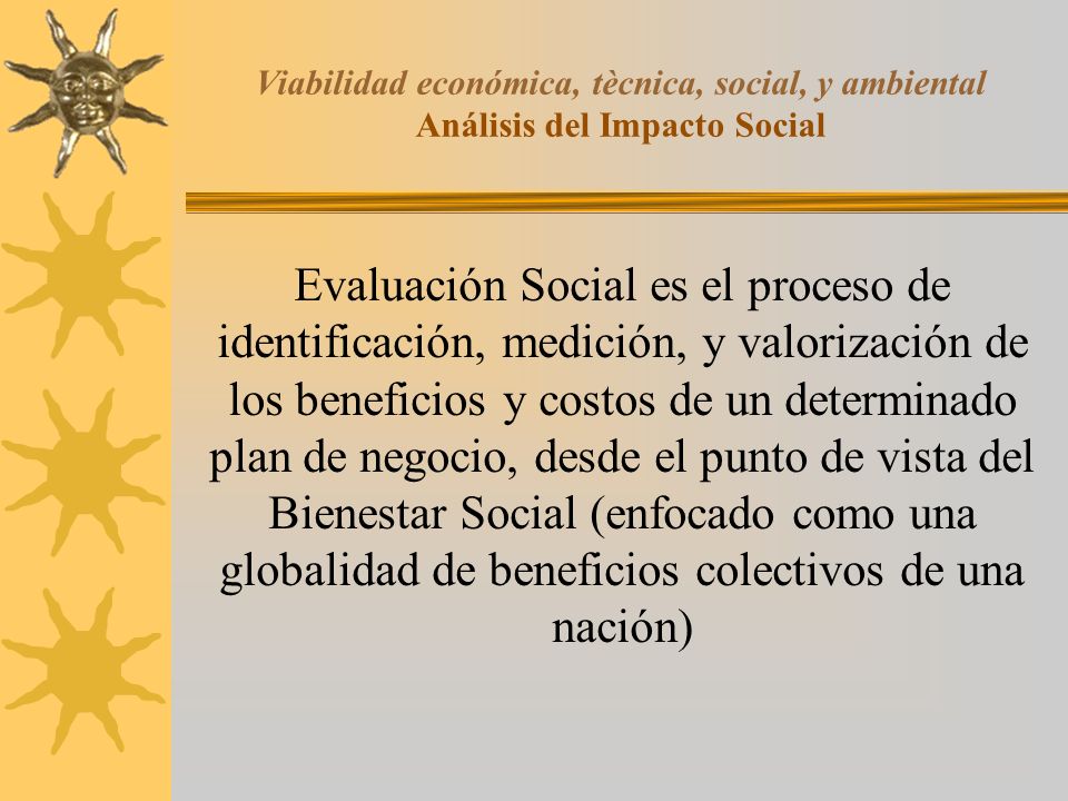 Viabilidad económica, tècnica, social, y ambiental Análisis del Impacto Social