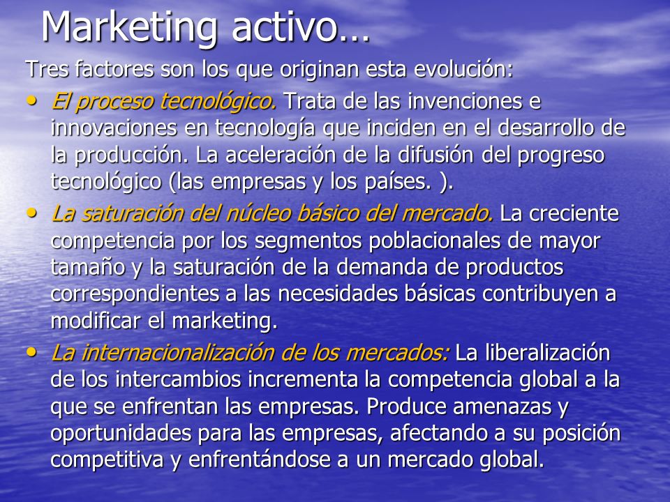 Marketing activo… Tres factores son los que originan esta evolución: