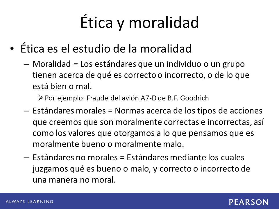 Ética y moralidad Ética es el estudio de la moralidad