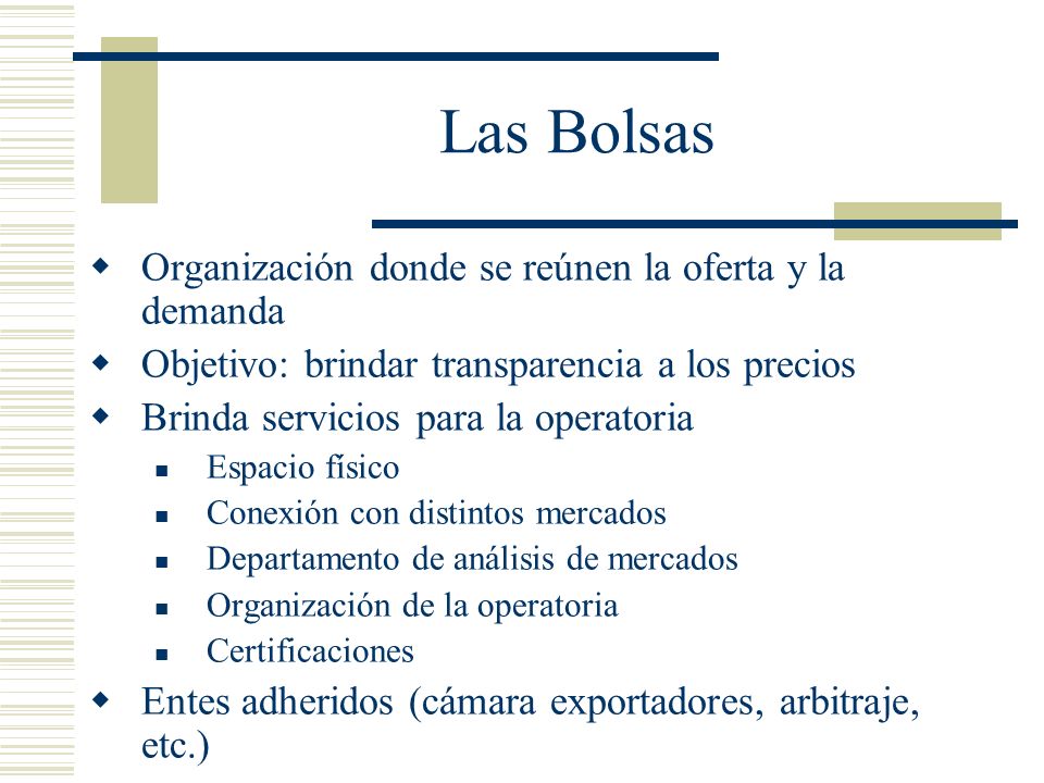Las Bolsas Organización donde se reúnen la oferta y la demanda