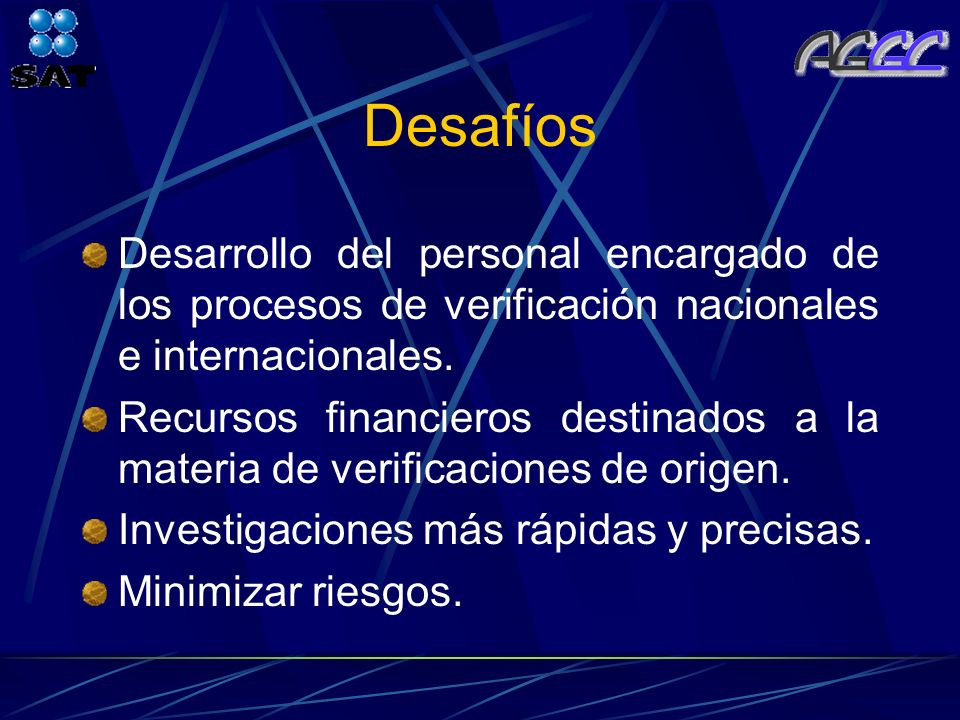 Desafíos Desarrollo del personal encargado de los procesos de verificación nacionales e internacionales.