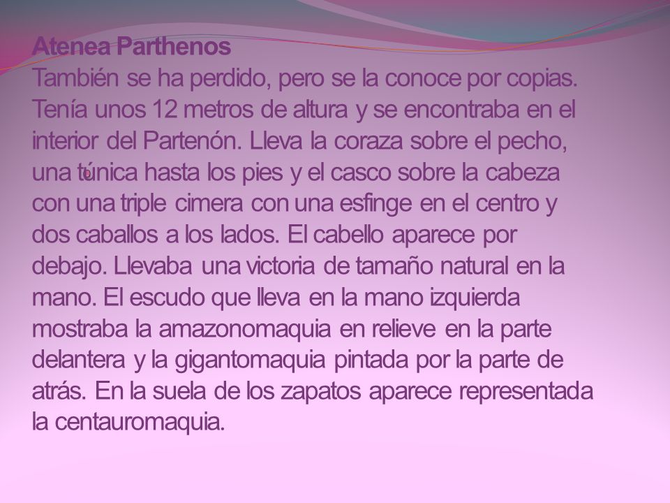 Atenea Parthenos También se ha perdido, pero se la conoce por copias