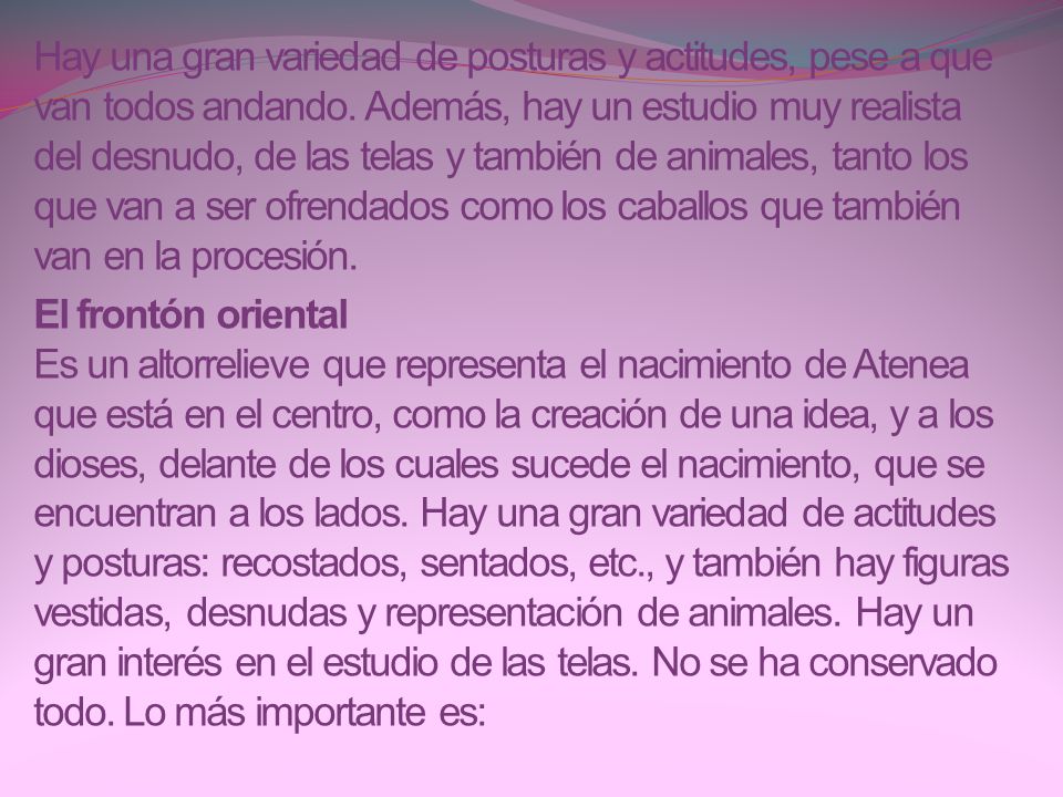 Hay una gran variedad de posturas y actitudes, pese a que van todos andando. Además, hay un estudio muy realista del desnudo, de las telas y también de animales, tanto los que van a ser ofrendados como los caballos que también van en la procesión.