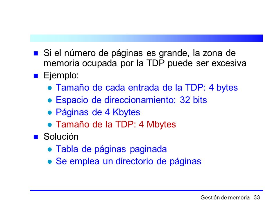 Si el número de páginas es grande, la zona de memoria ocupada por la TDP puede ser excesiva