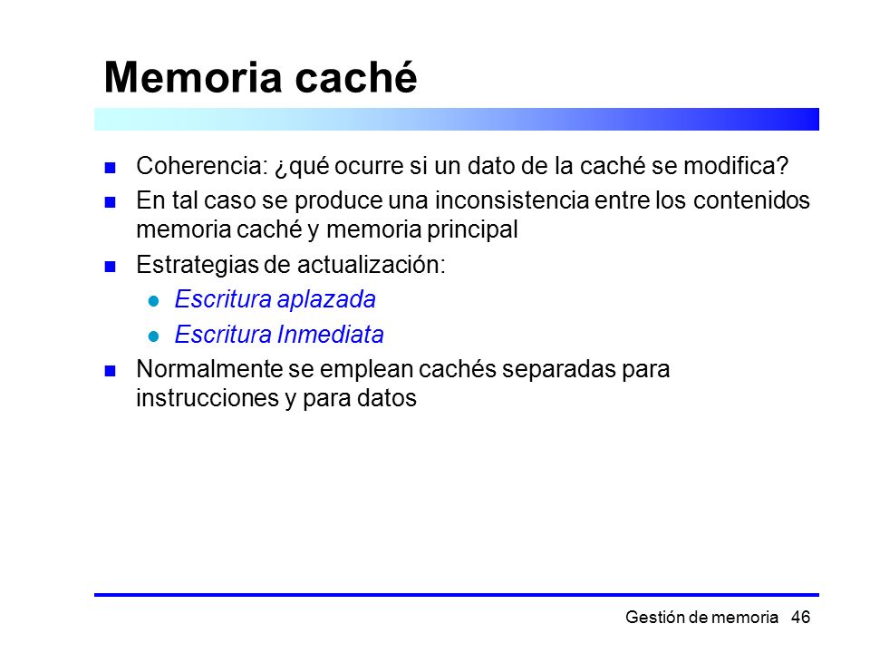 Memoria caché Coherencia: ¿qué ocurre si un dato de la caché se modifica