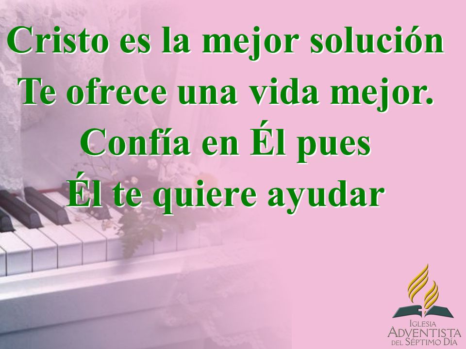 Cristo es la mejor solución Te ofrece una vida mejor