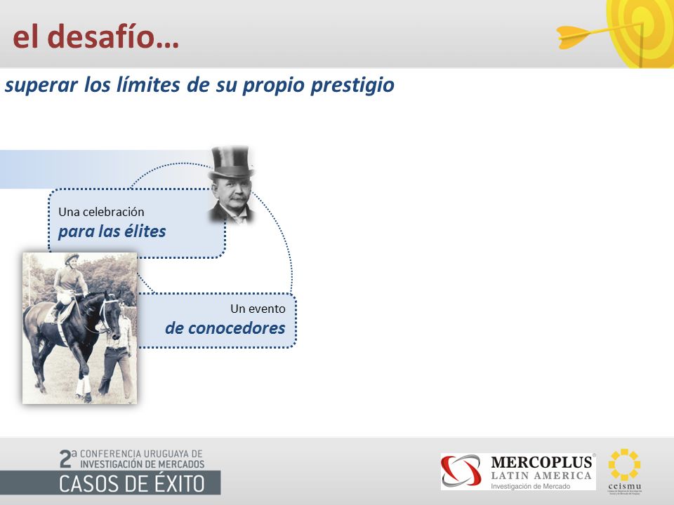 el desafío… superar los límites de su propio prestigio para las élites