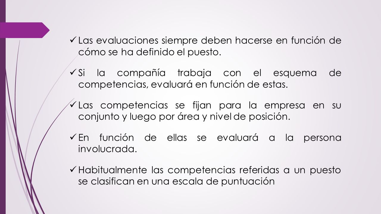 Las evaluaciones siempre deben hacerse en función de cómo se ha definido el puesto.