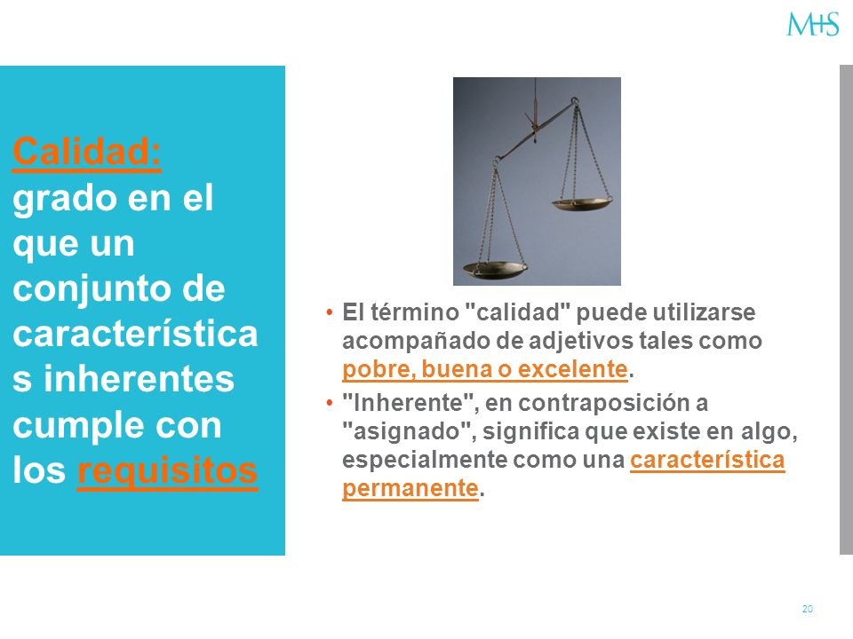 Calidad: grado en el que un conjunto de características inherentes cumple con los requisitos