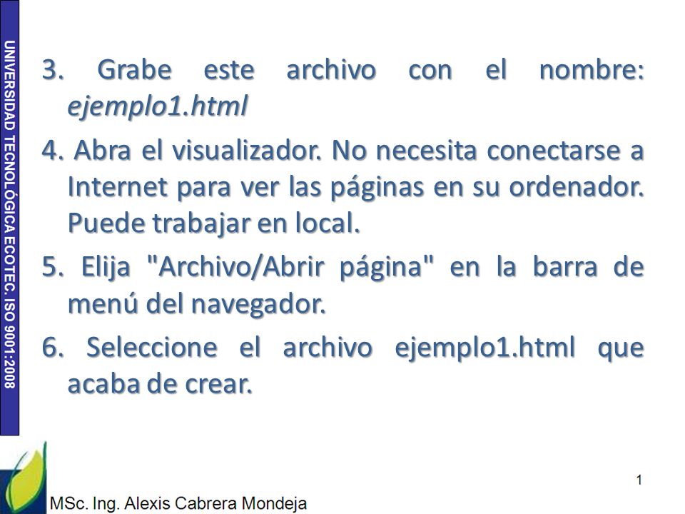 3. Grabe este archivo con el nombre: ejemplo1. html 4