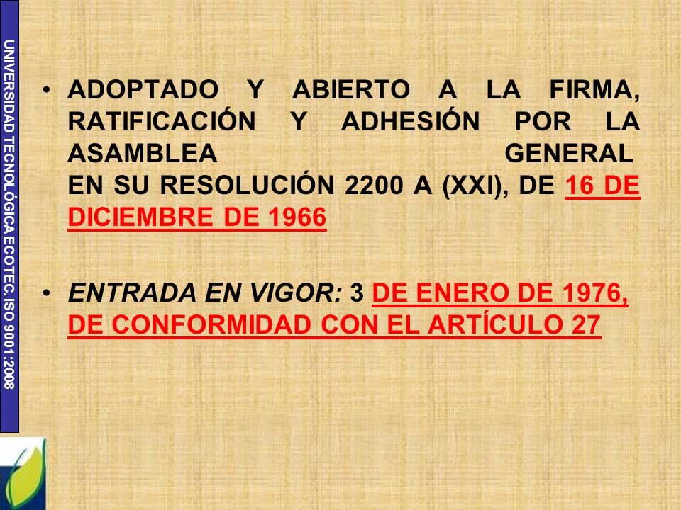 ADOPTADO Y ABIERTO A LA FIRMA, RATIFICACIÓN Y ADHESIÓN POR LA ASAMBLEA GENERAL EN SU RESOLUCIÓN 2200 A (XXI), DE 16 DE DICIEMBRE DE 1966