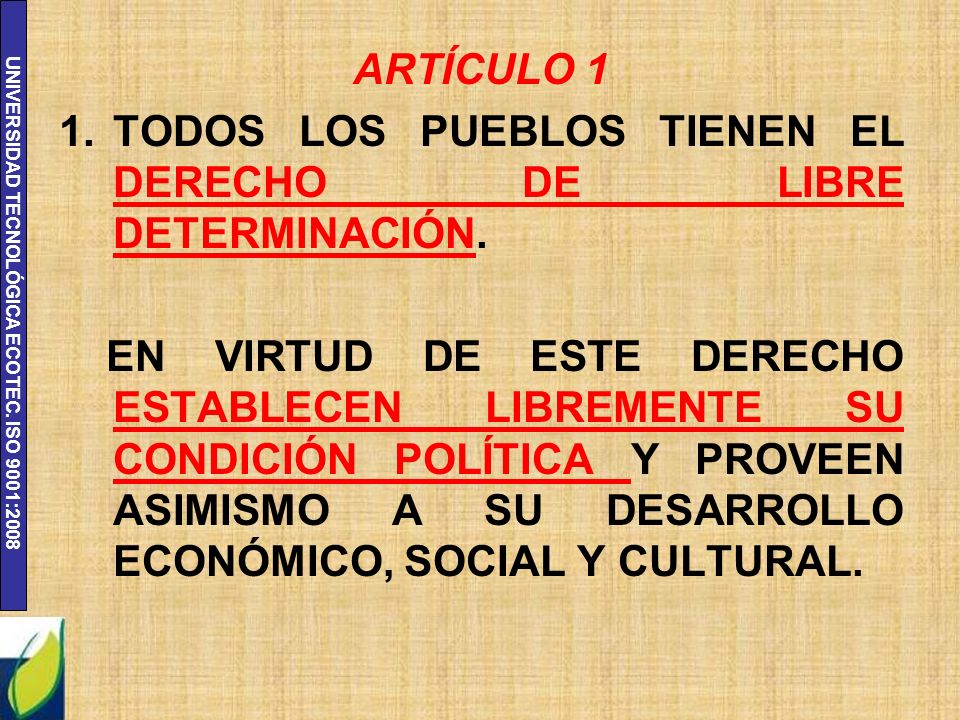 ARTÍCULO 1 TODOS LOS PUEBLOS TIENEN EL DERECHO DE LIBRE DETERMINACIÓN.