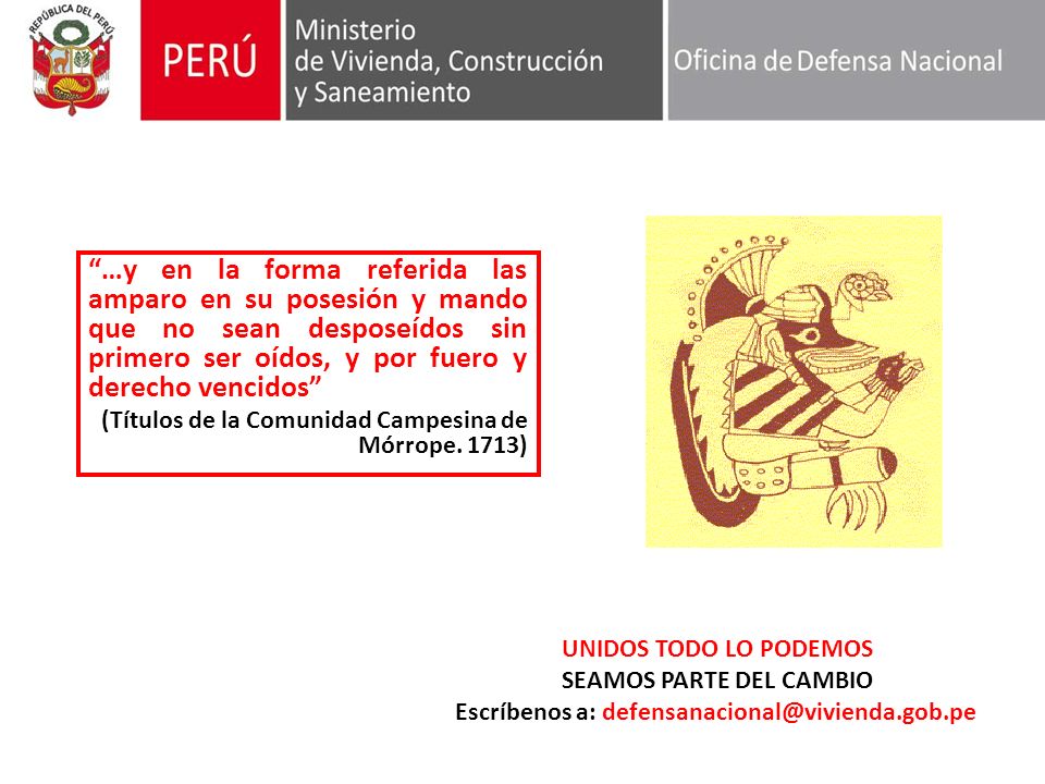 …y en la forma referida las amparo en su posesión y mando que no sean desposeídos sin primero ser oídos, y por fuero y derecho vencidos