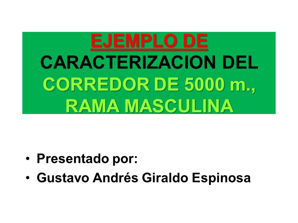 EJEMPLO DE CARACTERIZACION DEL CORREDOR DE 5000 m., RAMA MASCULINA