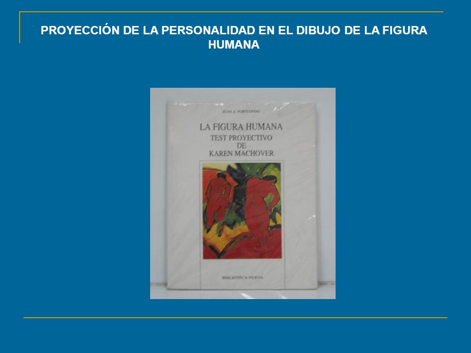PROYECCIÓN DE LA PERSONALIDAD EN EL DIBUJO DE LA FIGURA HUMANA