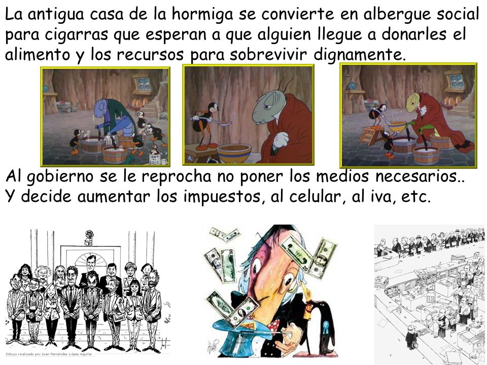 La antigua casa de la hormiga se convierte en albergue social para cigarras que esperan a que alguien llegue a donarles el alimento y los recursos para sobrevivir dignamente.