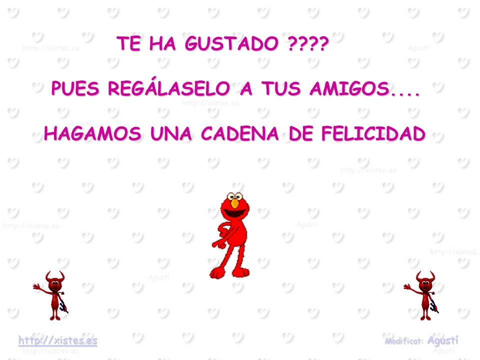 PUES REGÁLASELO A TUS AMIGOS.... HAGAMOS UNA CADENA DE FELICIDAD