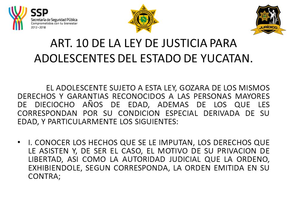 ART. 10 DE LA LEY DE JUSTICIA PARA ADOLESCENTES DEL ESTADO DE YUCATAN.