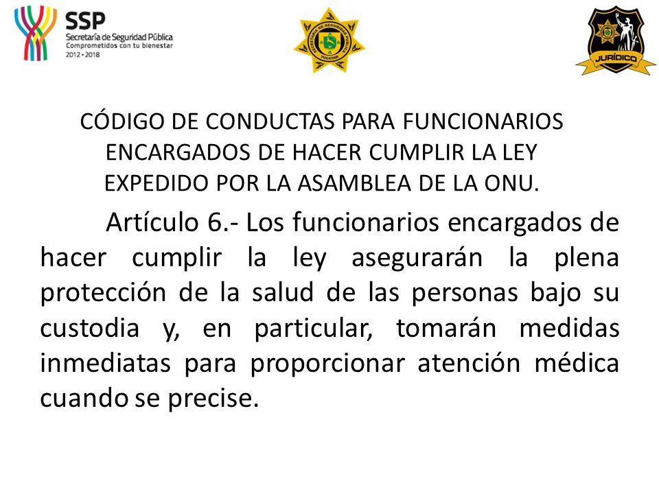 CÓDIGO DE CONDUCTAS PARA FUNCIONARIOS ENCARGADOS DE HACER CUMPLIR LA LEY EXPEDIDO POR LA ASAMBLEA DE LA ONU.