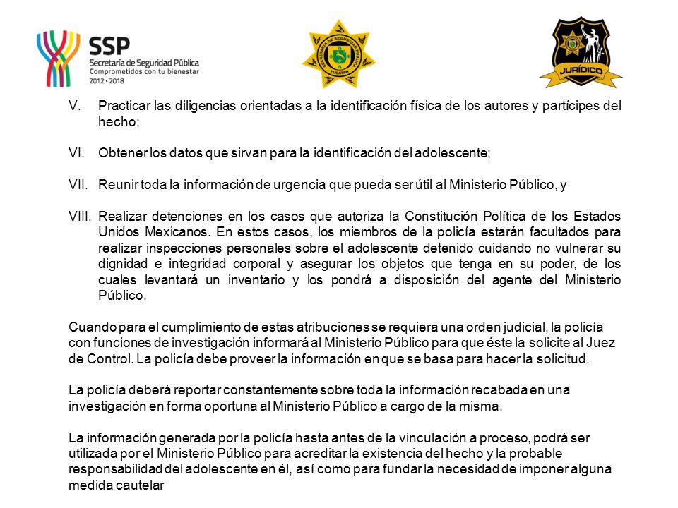Practicar las diligencias orientadas a la identificación física de los autores y partícipes del hecho;