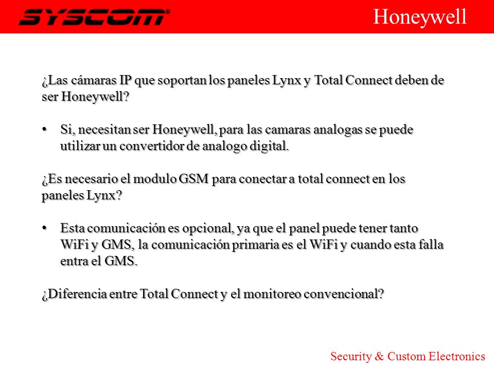 Honeywell ¿Las cámaras IP que soportan los paneles Lynx y Total Connect deben de ser Honeywell