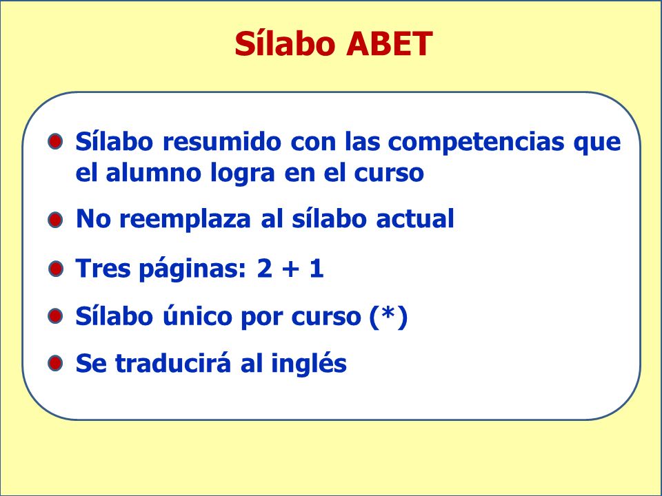 Sílabo ABET Sílabo resumido con las competencias que el alumno logra en el curso. No reemplaza al sílabo actual.