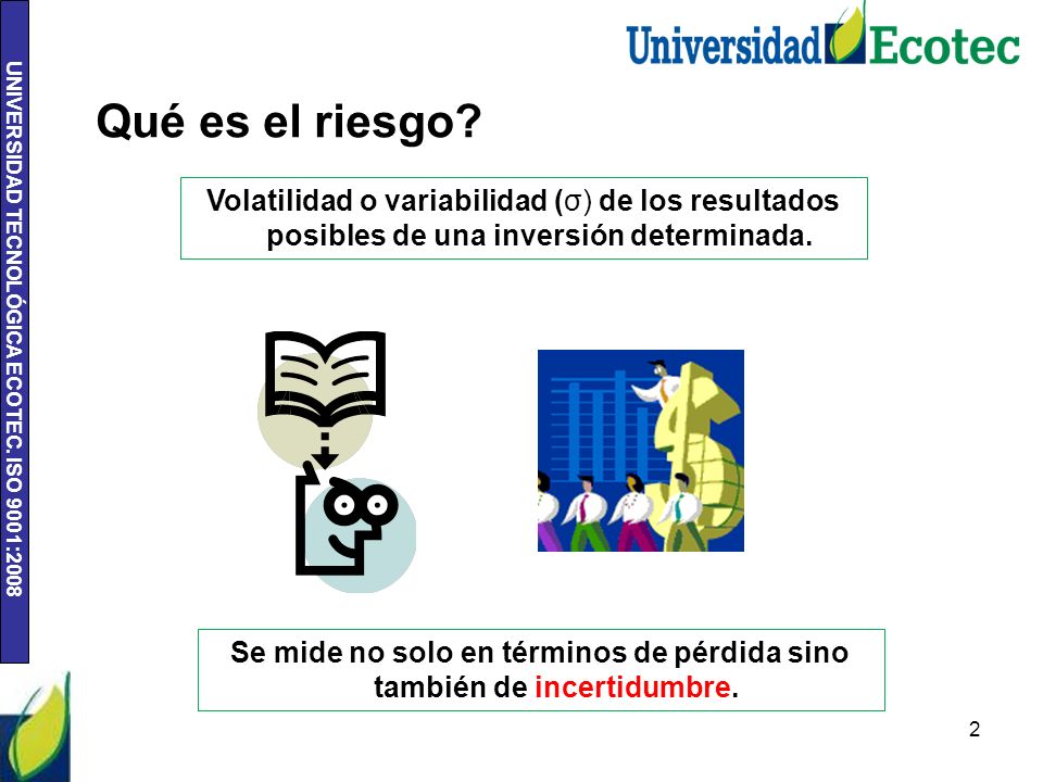 Se mide no solo en términos de pérdida sino también de incertidumbre.