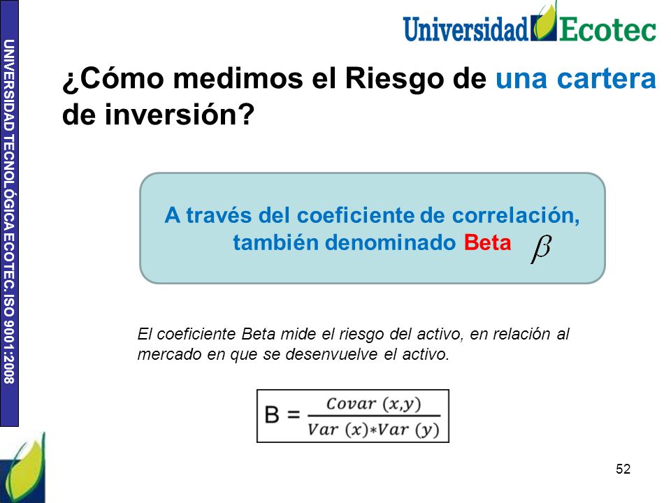 A través del coeficiente de correlación, también denominado Beta