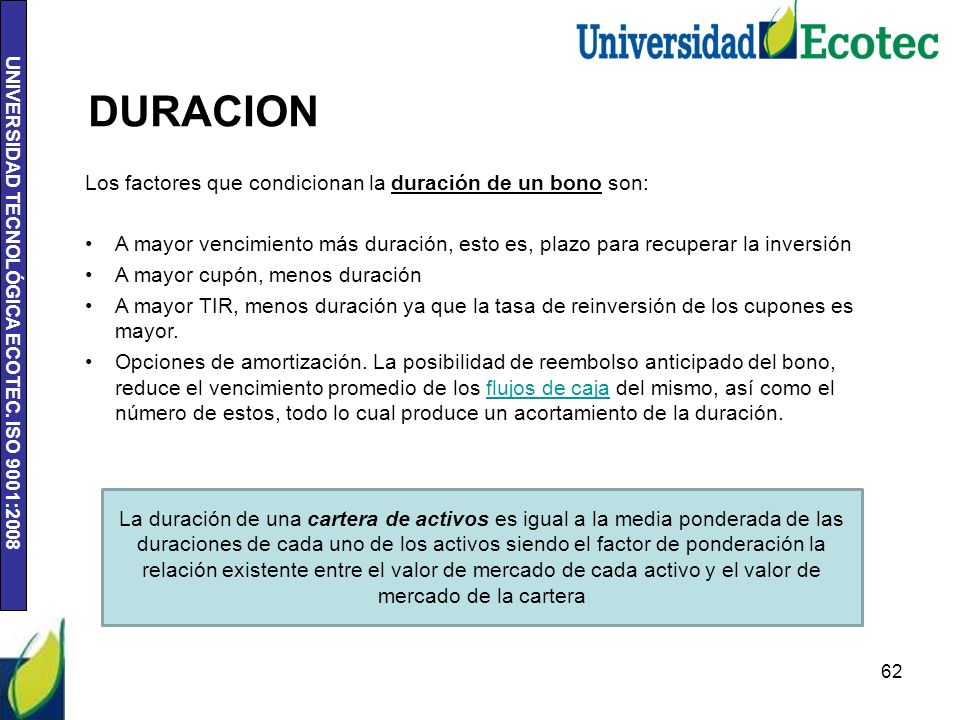 DURACION Los factores que condicionan la duración de un bono son: