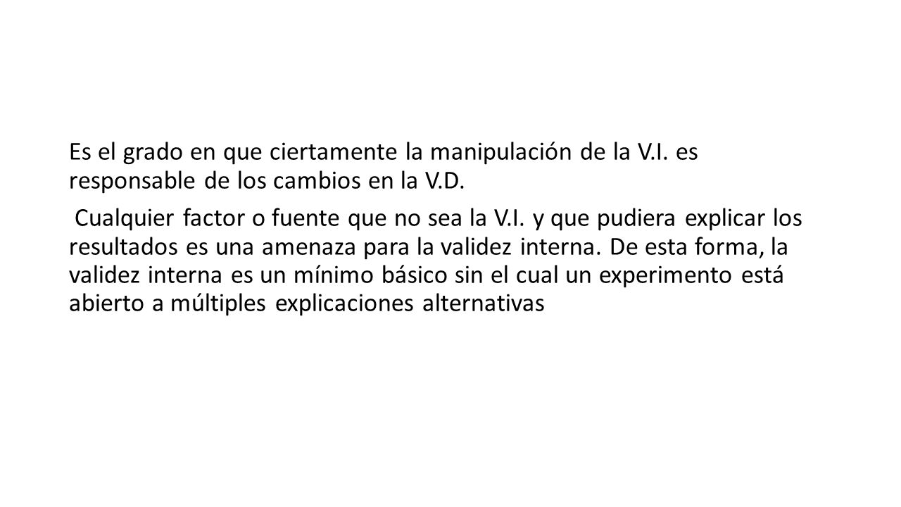Es el grado en que ciertamente la manipulación de la V. I