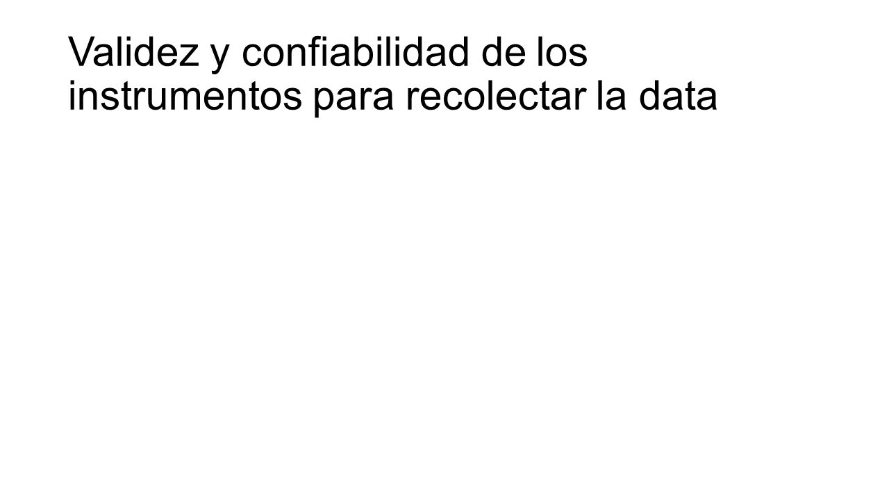 Validez y confiabilidad de los instrumentos para recolectar la data