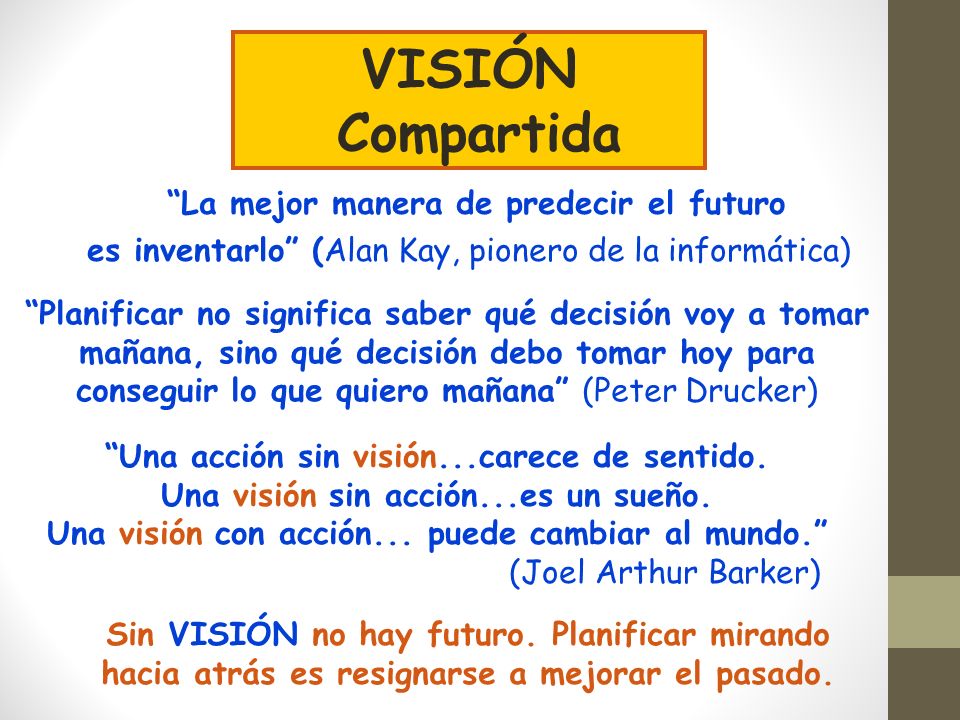 VISIÓN Compartida La mejor manera de predecir el futuro