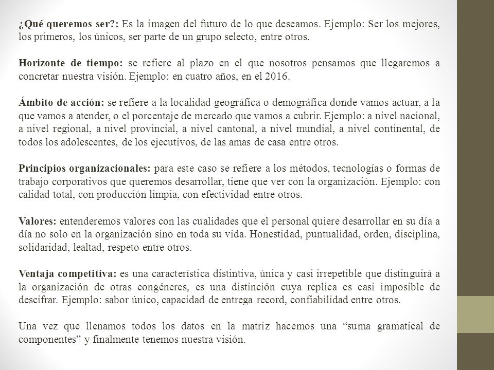 ¿Qué queremos ser. : Es la imagen del futuro de lo que deseamos
