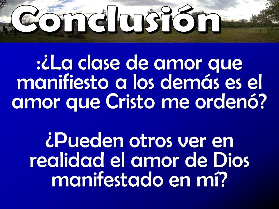 ¿Pueden otros ver en realidad el amor de Dios manifestado en mí