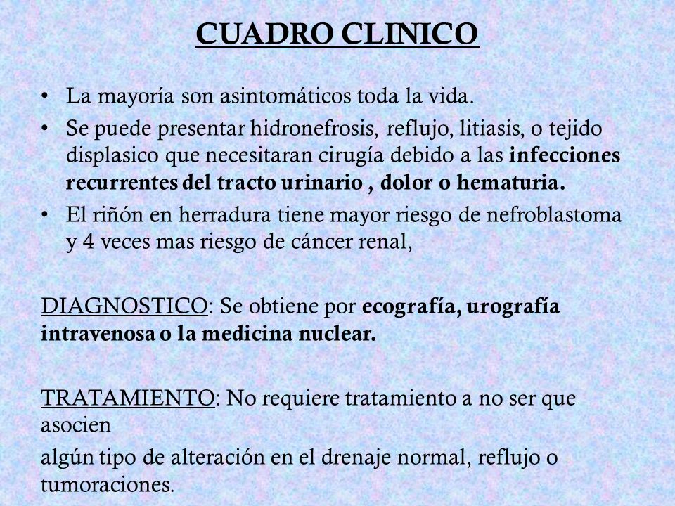 CUADRO CLINICO La mayoría son asintomáticos toda la vida.