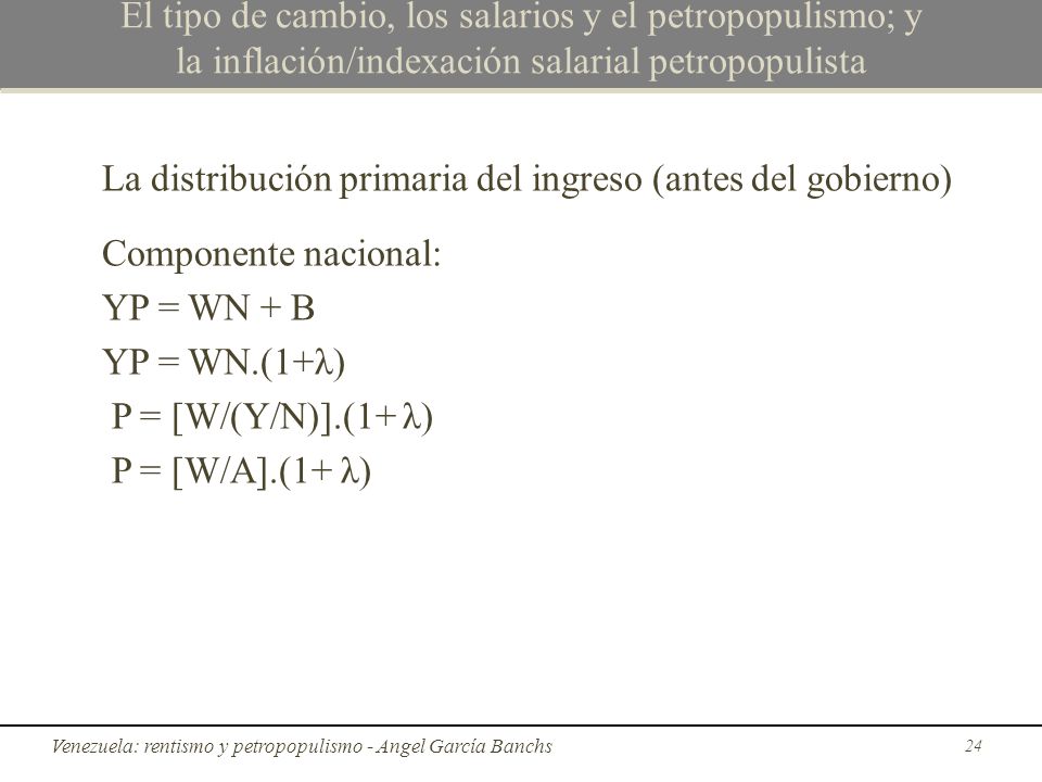 El tipo de cambio, los salarios y el petropopulismo; y la inflación/indexación salarial petropopulista