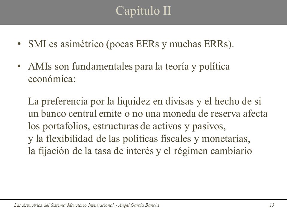 Capítulo II SMI es asimétrico (pocas EERs y muchas ERRs).