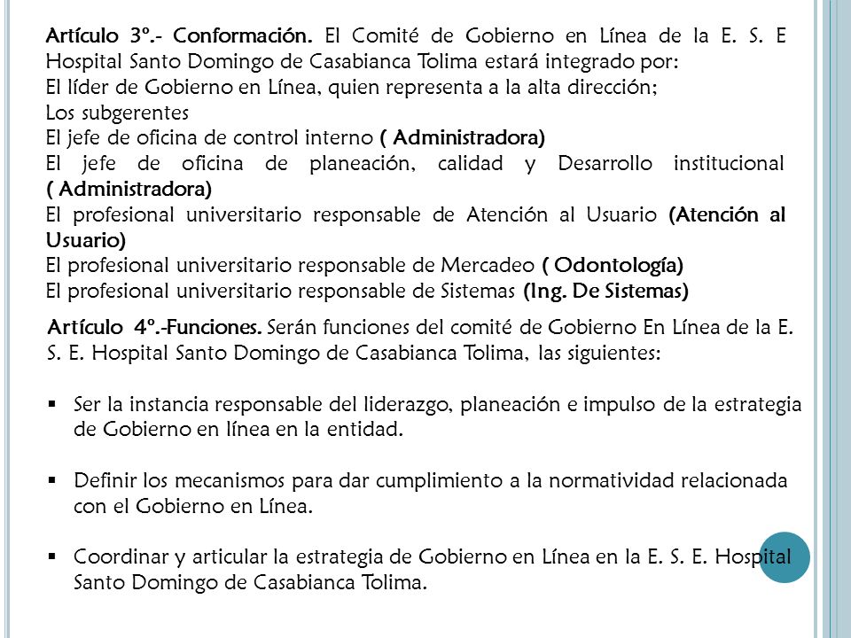 Artículo 3°. - Conformación. El Comité de Gobierno en Línea de la E. S