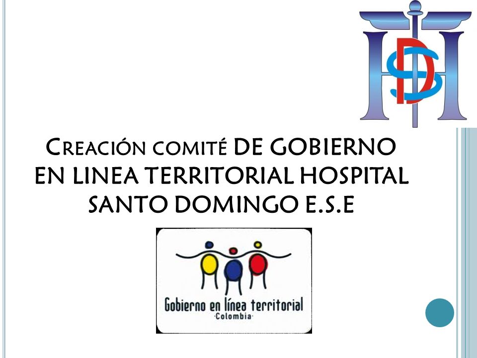 Creación comité DE GOBIERNO EN LINEA TERRITORIAL HOSPITAL SANTO DOMINGO E.S.E