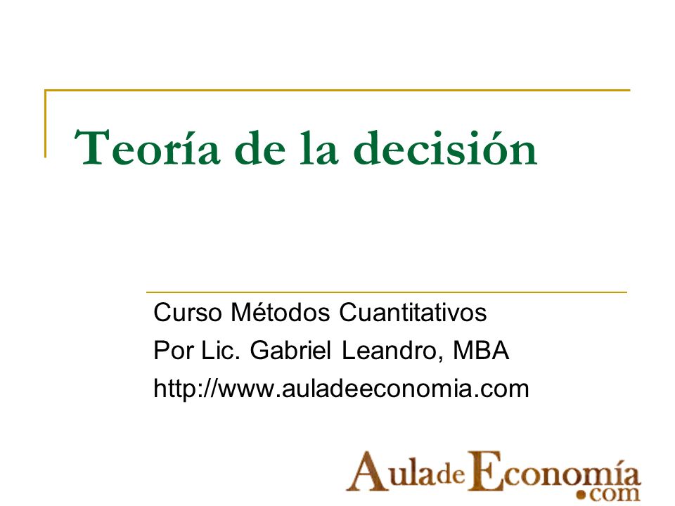 Teoría de la decisión Curso Métodos Cuantitativos
