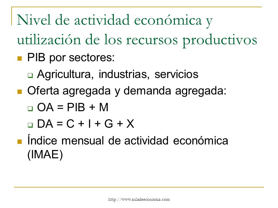 Nivel de actividad económica y utilización de los recursos productivos