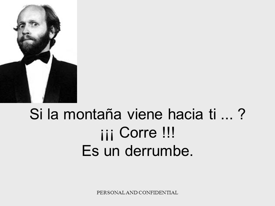 Si la montaña viene hacia ti ... ¡¡¡ Corre !!! Es un derrumbe.