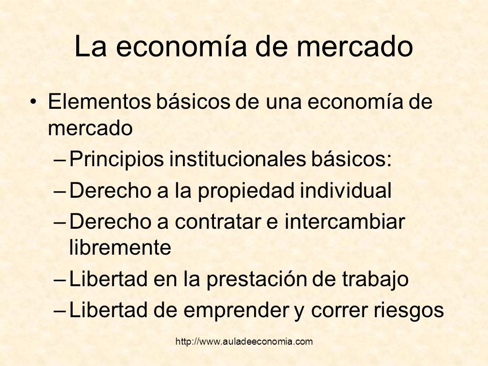 La economía de mercado Elementos básicos de una economía de mercado